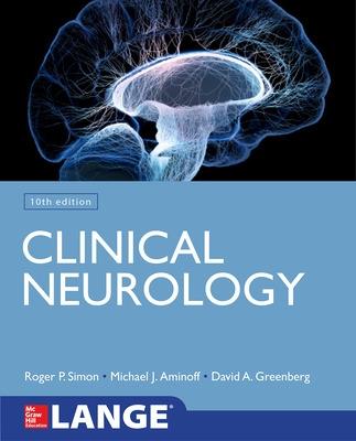 Lange Clinical Neurology, 10th Edition - Simon, Roger P, MD, and Greenberg, David, Dr., and Aminoff, Michael J, Prof., MD, Dsc, Frcp