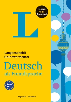 Langenscheidt Grundwortschatz Deutsch - Basic Vocabulary German (with English Translations and Explanations) - Langenscheidt