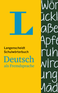 Langenscheidt Schulwrterbuch Deutsch ALS Fremdsprache - Fr Schler Und Spracheinsteiger(langenscheidt School Dictionary German as a Foreign Language - For Beginners): German-German