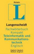 Langenscheidts Fachwrterbuch Kompakt Teleinformatik-Kommunikationstechnik. Englisch