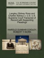 Langley (Sidney Ross and Charles Sidney) V. U.S. U.S. Supreme Court Transcript of Record with Supporting Pleadings