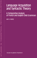 Language Acquisition and Syntactic Theory: A Comparative Analysis of French and English Child Grammars