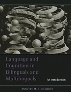 Language and Cognition in Bilinguals and Multilinguals: An Introduction