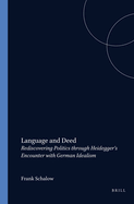 Language and Deed: Rediscovering Politics Through Heidegger's Encounter with German Idealism