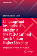Language and Institutional Identity in the Post-Apartheid South African Higher Education: Perspectives on Policy and Practice