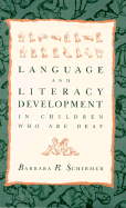 Language and Literacy Development in Children Who Are Deaf