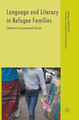 Language and Literacy in Refugee Families - Duran, Chatwara Suwannamai