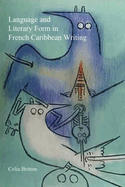 Language and Literary Form in French Caribbean Writing