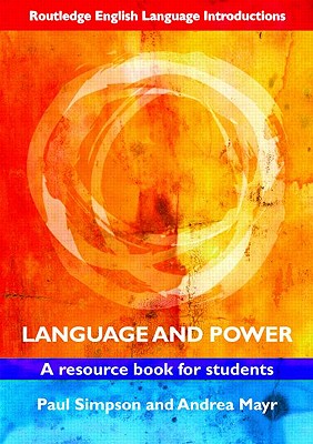 Language and Power: A Resource Book for Students - Simpson, Paul, and Mayr, Andrea