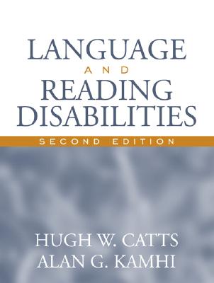 Language and Reading Disabilities - Catts, Hugh W, and Kamhi, Alan G, and Catts, Hugh William