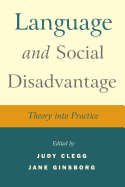 Language and Social Disadvantage: Theory Into Practice