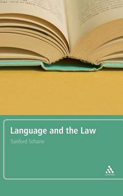 Language and the Law: With a Foreword by Roger W. Shuy - Schane, Sanford