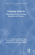 Language Aptitude: Advancing Theory, Testing, Research and Practice