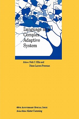 Language as a Complex Adaptive System - Ellis, Nick C, and Larsen-Freeman, Diane