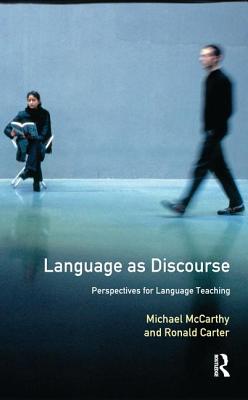 Language as Discourse: Perspectives for Language Teaching - McCarthy, Martin, and Carter, Ronald