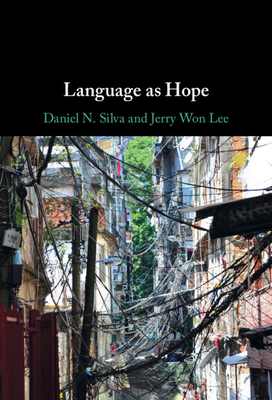 Language as Hope - Silva, Daniel N, and Lee, Jerry Won