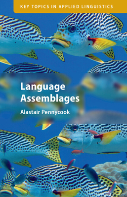 Language Assemblages - Pennycook, Alastair