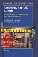 Language, Capital, Culture: Critical Studies and Education in Singapore