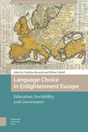 Language Choice in Enlightenment Europe: Education, Sociability, and Governance