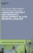 Language Contact and Semantic Development in Late Medieval English