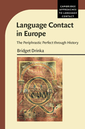 Language Contact in Europe: The Periphrastic Perfect Through History