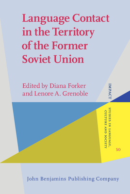 Language Contact in the Territory of the Former Soviet Union - Forker, Diana (Editor), and Grenoble, Lenore A (Editor)