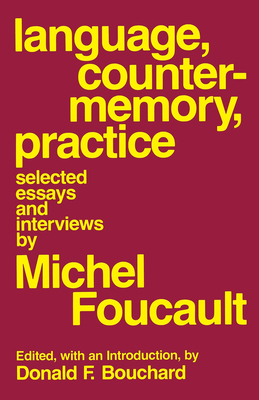 Language, Counter-Memory, Practice: Selected Essays and Interviews - Foucault, Michel, and Bouchard, Donald F (Editor)