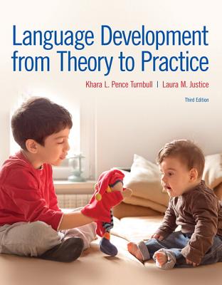 Language Development From Theory to Practice - Pence Turnbull, Khara, and Justice, Laura