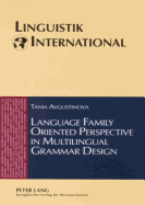 Language Family Oriented Perspective in Multilingual Grammar Design