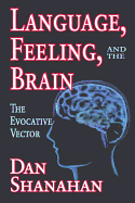 Language, Feeling, and the Brain: The Evocative Vector