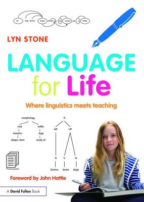 Language for Life: Where Linguistics Meets Teaching - Stone, Lyn