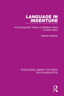 Language in Indenture: A Sociolinguistic History of Bhojpuri-Hindi in South Africa
