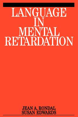 Language in Mental Retardation - Rondal, Jean-Adolphe, and Edwards, Susan