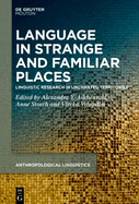 Language in Strange and Familiar Places: Linguistic Research in Uncharted Territories