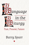 Language in the Liturgy: Past, Present, Future