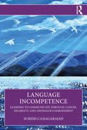 Language Incompetence: Learning to Communicate Through Cancer, Disability, and Anomalous Embodiment