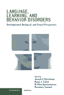 Language, Learning, and Behavior Disorders: Developmental, Biological, and Clinical Perspectives