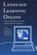 Language Learning Online: Theory and Practice in the ESL and L2 Computer Classroom