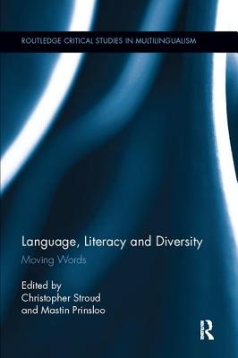 Language, Literacy and Diversity: Moving Words - Stroud, Christopher (Editor), and Prinsloo, Mastin (Editor)