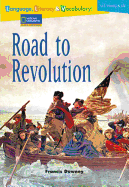 Language, Literacy & Vocabulary - Reading Expeditions (U.S. History and Life): Road to Revolution