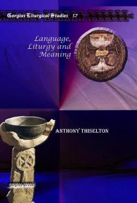 Language, Liturgy and Meaning - Thiselton, Anthony