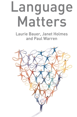 Language Matters - Bauer, Laurie, Professor, and Holmes, Janet, and Warren, Paul