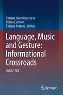 Language, Music and Gesture: Informational Crossroads: Lmgic 2021