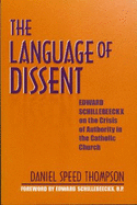 Language of Dissent: Edward Schillebeeckx on the Crisis of Authority in the Catholic Church