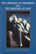 Language of Perversion and the Language of Love