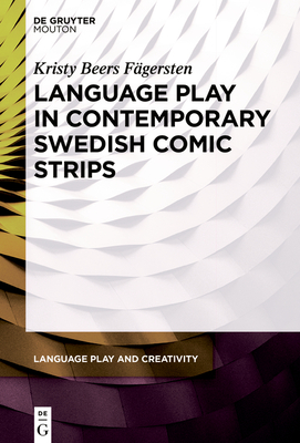 Language Play in Contemporary Swedish Comic Strips - Beers Fgersten, Kristy