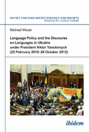 Language Policy and Discourse on Languages in Ukraine under President Viktor Yanukovych