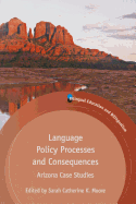 Language Policy Processes and Consequences: Arizona Case Studies