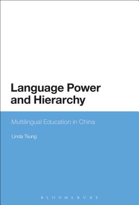 Language Power and Hierarchy: Multilingual Education in China - Tsung, Linda