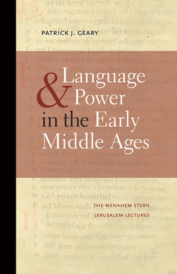 Language & Power in the Early Middle Ages - Geary, Patrick J